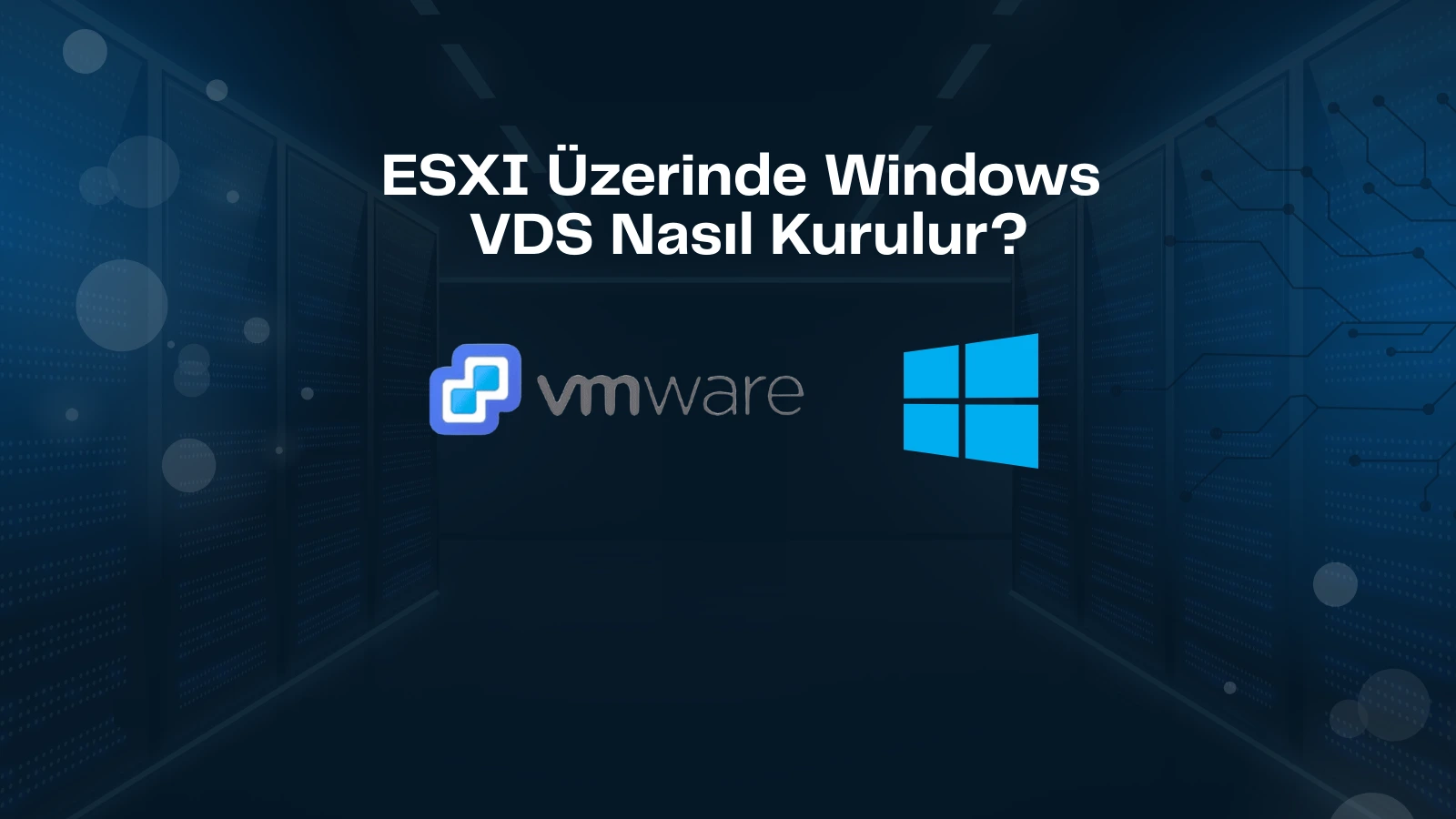 ESXi üzerinde Windows VDS kurulumu: Windows Server ISO ile sanal makine oluşturma, ağ ayarları ve RDP açma rehberi